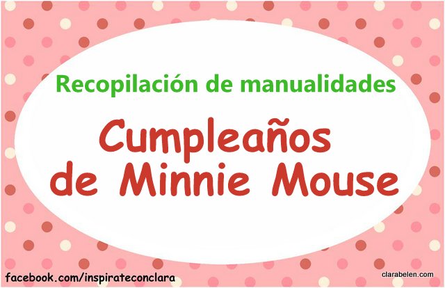 Recopilacion de manualidades para organizar un cumpleaños de Minnie Mouse